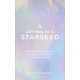 Letters to a Starseed: Messages and Activations for Remembering Who You Are and Why You Came Here