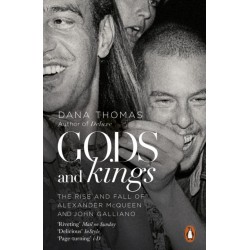 Gods and Kings: The Rise and Fall of Alexander McQueen and John Galliano