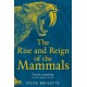 The Rise and Reign of the Mammals: A New History, from the Shadow of the Dinosaurs to Us