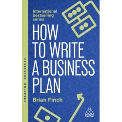 How to Write a Business Plan: Win Backing and Support for Your Ideas and Ventures