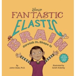 Your Fantastic Elastic Brain: Stretch It, Shape It
