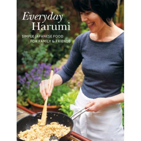 Everyday Harumi: Simple Japanese food for family and friends