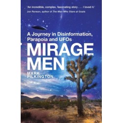 Mirage Men: A Journey into Disinformation, Paranoia and UFOs.
