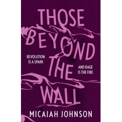 Those Beyond the Wall: The gripping new novel from a Sunday Times bestselling author, shortlisted for the 2024 Ursula K. Le Guin Prize for Fiction