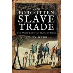 The Forgotten Slave Trade: The White European Slaves of Islam