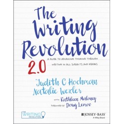 The Writing Revolution 2.0: A Guide to Advancing Thinking Through Writing in All Subjects and Grades