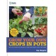 RHS Grow Your Own: Crops in Pots: with 30 step-by-step projects using vegetables, fruit and herbs