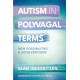 Autism in Polyvagal Terms: New Possibilities and Interventions