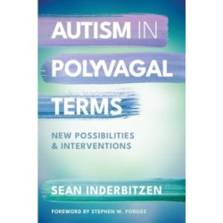 Autism in Polyvagal Terms: New Possibilities and Interventions