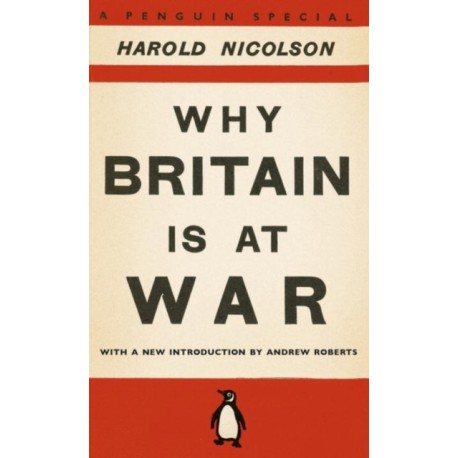 Why Britain is at War: With a New Introduction by Andrew Roberts