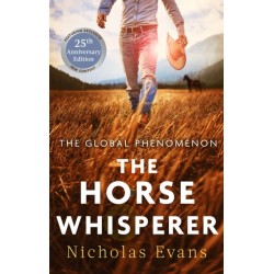The Horse Whisperer: The 25th anniversary edition of a classic novel that was made into a beloved film