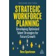 Strategic Workforce Planning: Developing Optimized Talent Strategies for Future Growth