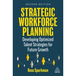 Strategic Workforce Planning: Developing Optimized Talent Strategies for Future Growth