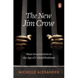 The New Jim Crow: Mass Incarceration in the Age of Colourblindness