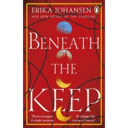 Beneath the Keep: A Novel of the Tearling