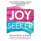 Joy Seeker: Let Go of What's Holding You Back So You Can Live the Life You Were Made For