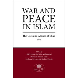 War and Peace in Islam: The Uses and Abuses of Jihad