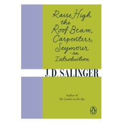 Raise High the Roof Beam, Carpenters- Seymour - an Introduction