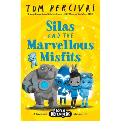 Silas and the Marvellous Misfits: A Marcus Rashford Book Club Choice
