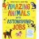 Amazing Animals with Astonishing Jobs