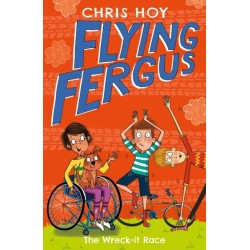 Flying Fergus 7: The Wreck-It Race: by Olympic champion Sir Chris Hoy, written with award-winning author Joanna Nadin