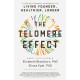 The Telomere Effect: A Revolutionary Approach to Living Younger, Healthier, Longer