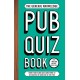 The General Knowledge Pub Quiz Book: More than 8,000 quiz questions to be enjoyed at home or in the pub!