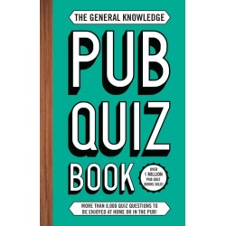 The General Knowledge Pub Quiz Book: More than 8,000 quiz questions to be enjoyed at home or in the pub!