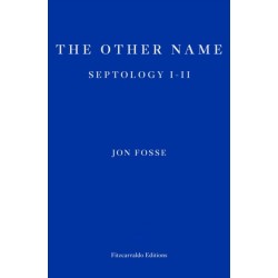 The Other Name — WINNER OF THE 2023 NOBEL PRIZE IN LITERATURE: Septology I-II