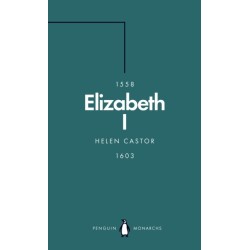 Elizabeth I (Penguin Monarchs): A Study in Insecurity