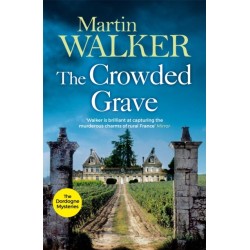 The Crowded Grave: The Dordogne Mysteries 4
