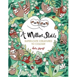 A Million Sloths: Super-Cute Creatures to Colour