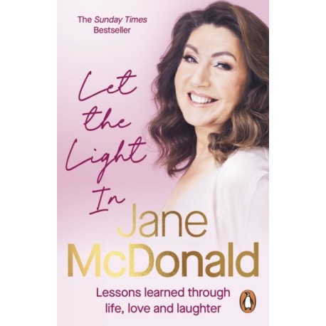 Let the Light In: Lessons learned through life, love and laughter