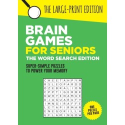 Brain Games for Seniors: The Word Search Edition: Fun, Achievable and Soothing Word Searches for Seniors with Dementia, Alzheimer’s and other Memory Loss Conditions to Stimulate the Brain and Boost Cognitive Abilities