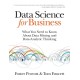 Data Science for Business: What You Need to Know About Data Mining and Data-Analytic Thinking