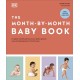 The Month-by-Month Baby Book: In-depth, Monthly Advice on Your Baby’s Growth, Care, and Development in the First Year