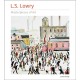 L.S. Lowry Masterpieces of Art