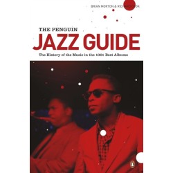 The Penguin Jazz Guide: The History of the Music in the 1000 Best Albums