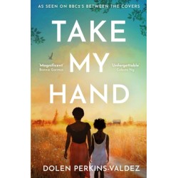 Take My Hand: The inspiring and unforgettable BBC Between the Covers Book Club pick
