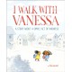 I Walk with Vanessa: A Story About a Simple Act of Kindness