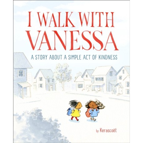 I Walk with Vanessa: A Story About a Simple Act of Kindness