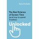 Unlocked: The Real Science of Screen Time (and how to spend it better)