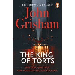 The King Of Torts: A gripping crime thriller from the Sunday Times bestselling author
