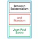 Between Existentialism and Marxism