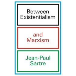 Between Existentialism and Marxism