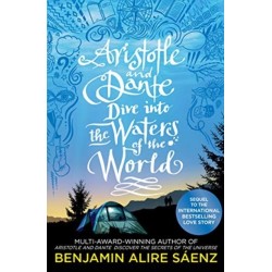 Aristotle and Dante Dive Into the Waters of the World: The highly anticipated sequel to the multi-award-winning international bestseller Aristotle and Dante Discover the Secrets of the Universe