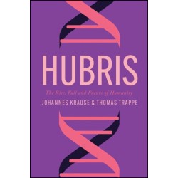 Hubris: The Rise, Fall, and Future of Humanity
