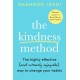 The Kindness Method: The Highly Effective (and extremely enjoyable) Way to Change Your Habits