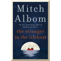 The Stranger in the Lifeboat: The uplifting new novel from the bestselling author of Tuesdays with Morrie