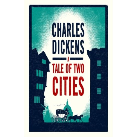 A Tale of Two Cities: Annotated Edition (Alma Classics Evergreens)